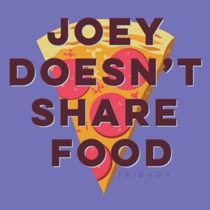 Poster Friends - Joey doesn´t share food